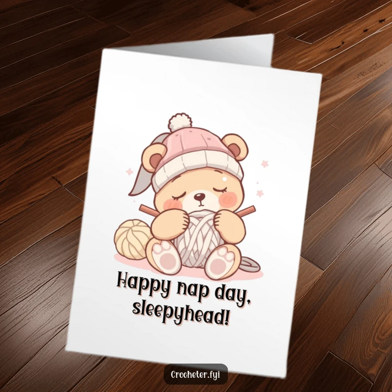 Funny Free Printable Birthday Card: A sleepy bear trying to crochet a hat, dozing off mid-stitch, perfect for birthday wishes.