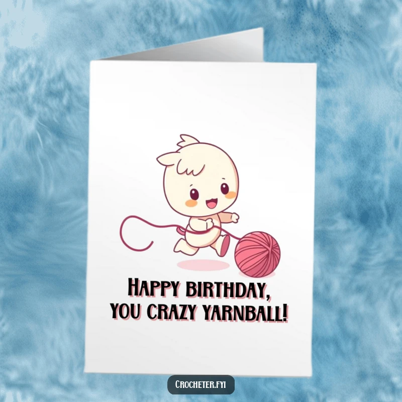 Funny Free Printable Birthday Card: Playful character chases a runaway ball of yarn, a downloadable, fun-filled birthday surprise.