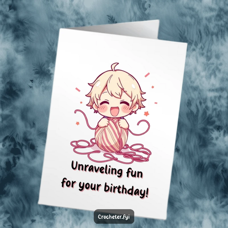 Funny free printable birthday card of a character excitedly unraveling a ball of yarn, scattering it everywhere with glee.